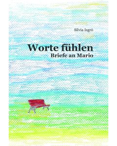 Worte fühlen - Briefe an Mario