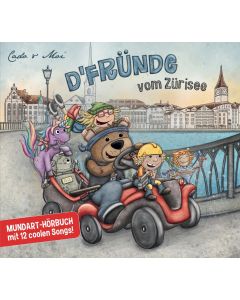 D'Fründe vom Zürisee - Mundarthörbuch mit 12 coolen Songs