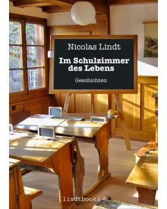 Im Schulzimmer des Lebens