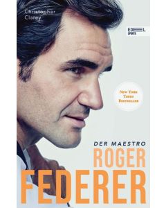 Roger Federer. Der Maestro. Die Biografie