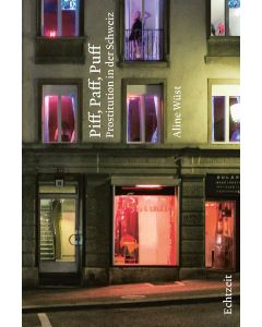Piff, Paff, Puff. Prostitution in der Schweiz