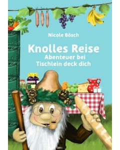 Knolles Reise – Abenteuer bei Tischlein deck dich